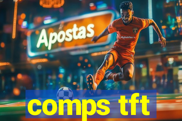 comps tft